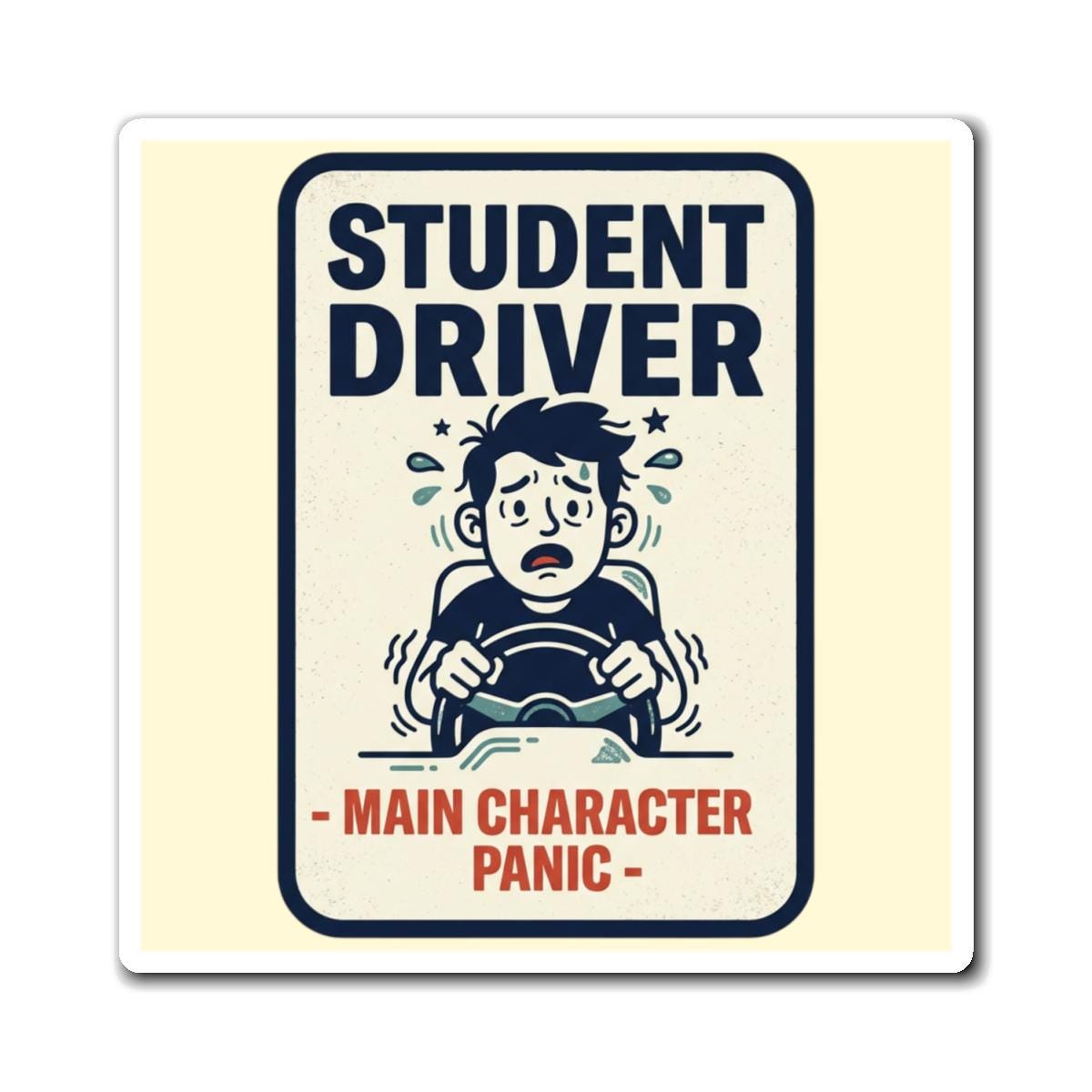 Student Driver Main Character Panic Magnet | Funny Car Learner Sticker