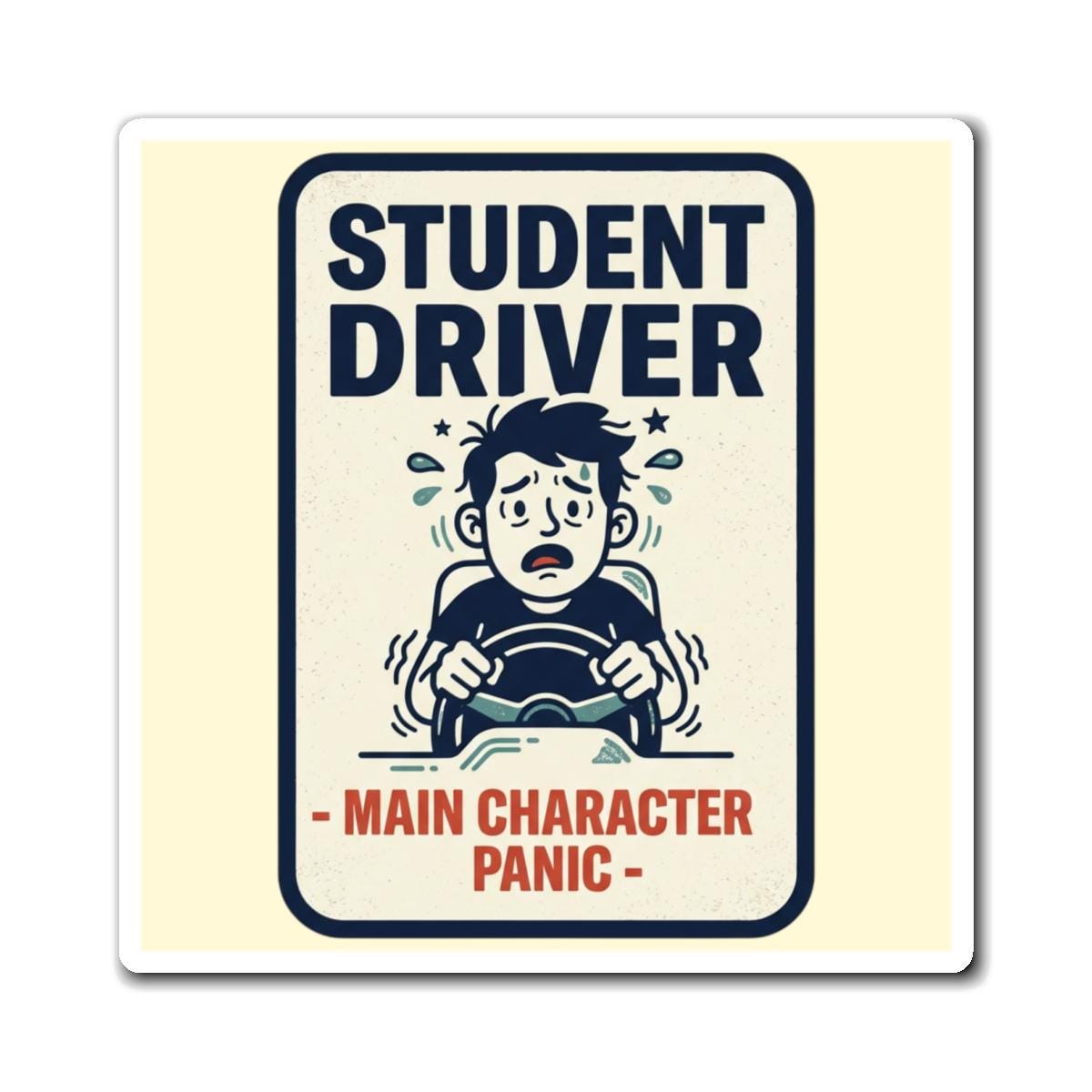 Student Driver Main Character Panic Magnet | Funny Car Learner Sticker