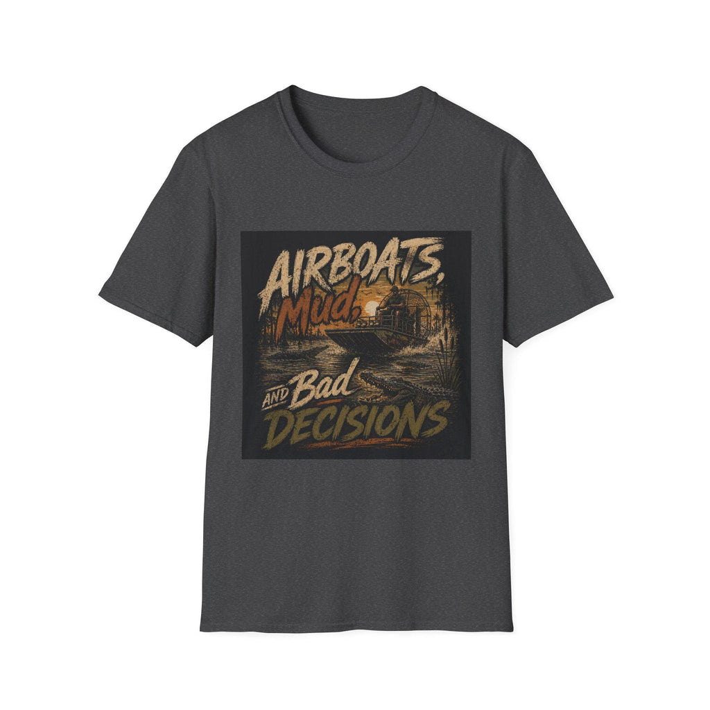 Airboats Mud and Bad Decisions T-Shirt | Swamp Offroad Fishing Design