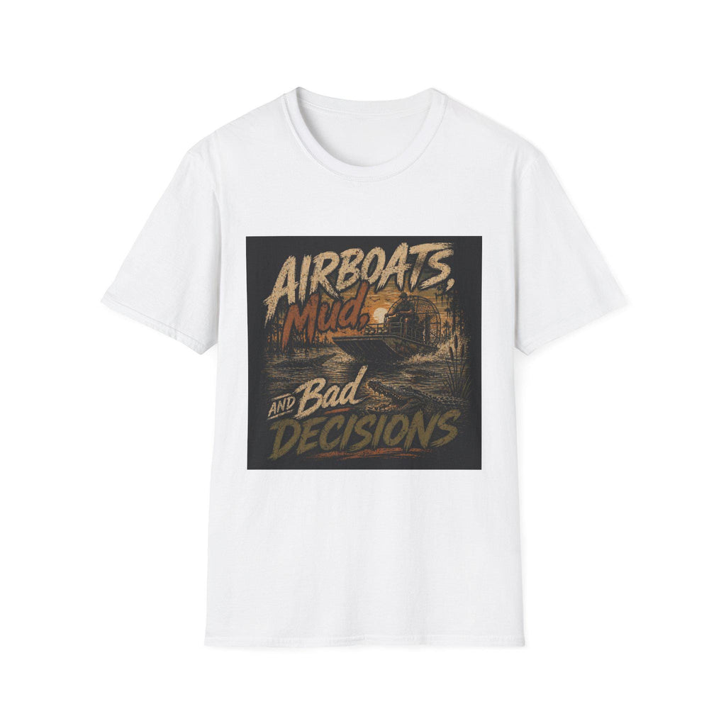 Airboats Mud and Bad Decisions T-Shirt | Swamp Offroad Fishing Design