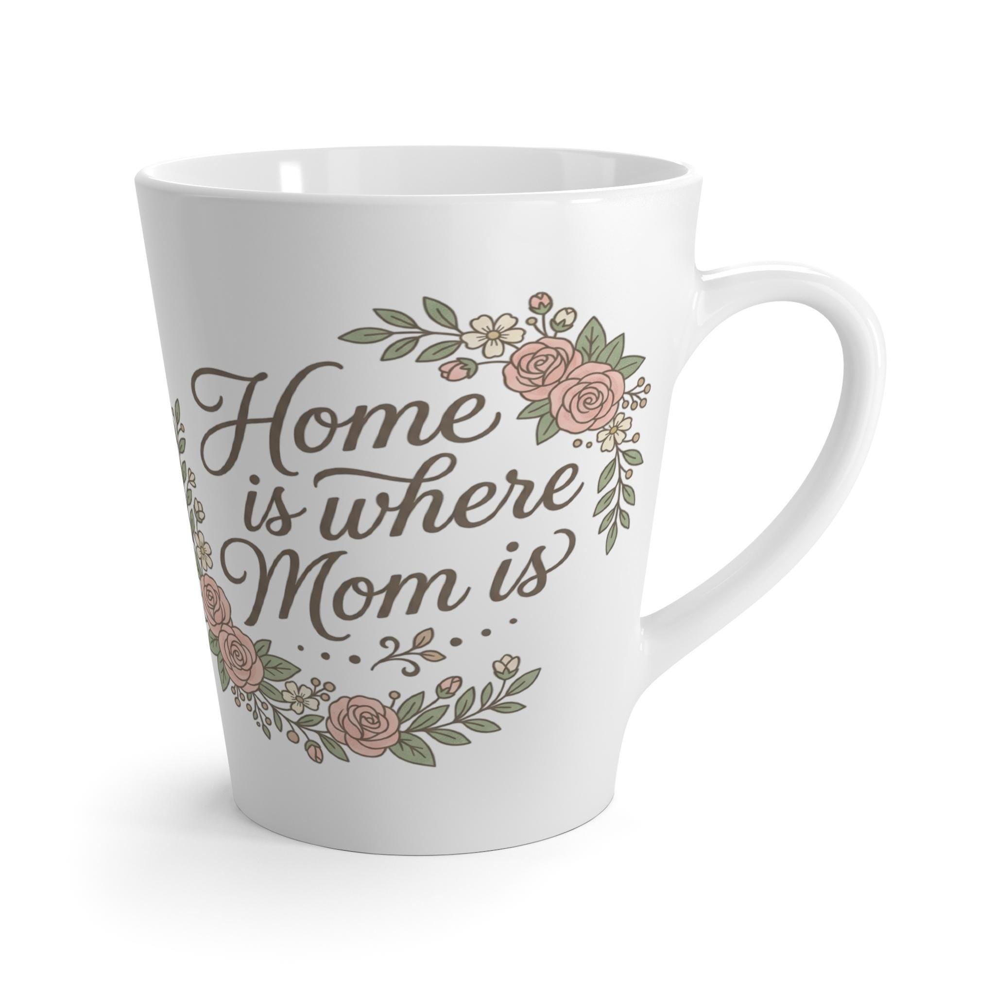 Home Is Where Mom Is Latte Mug | Floral Wreath, Script Typography