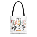 Teacher Off Duty Tote Bag | Teacher Appreciation, School End, Cute Pencil Design