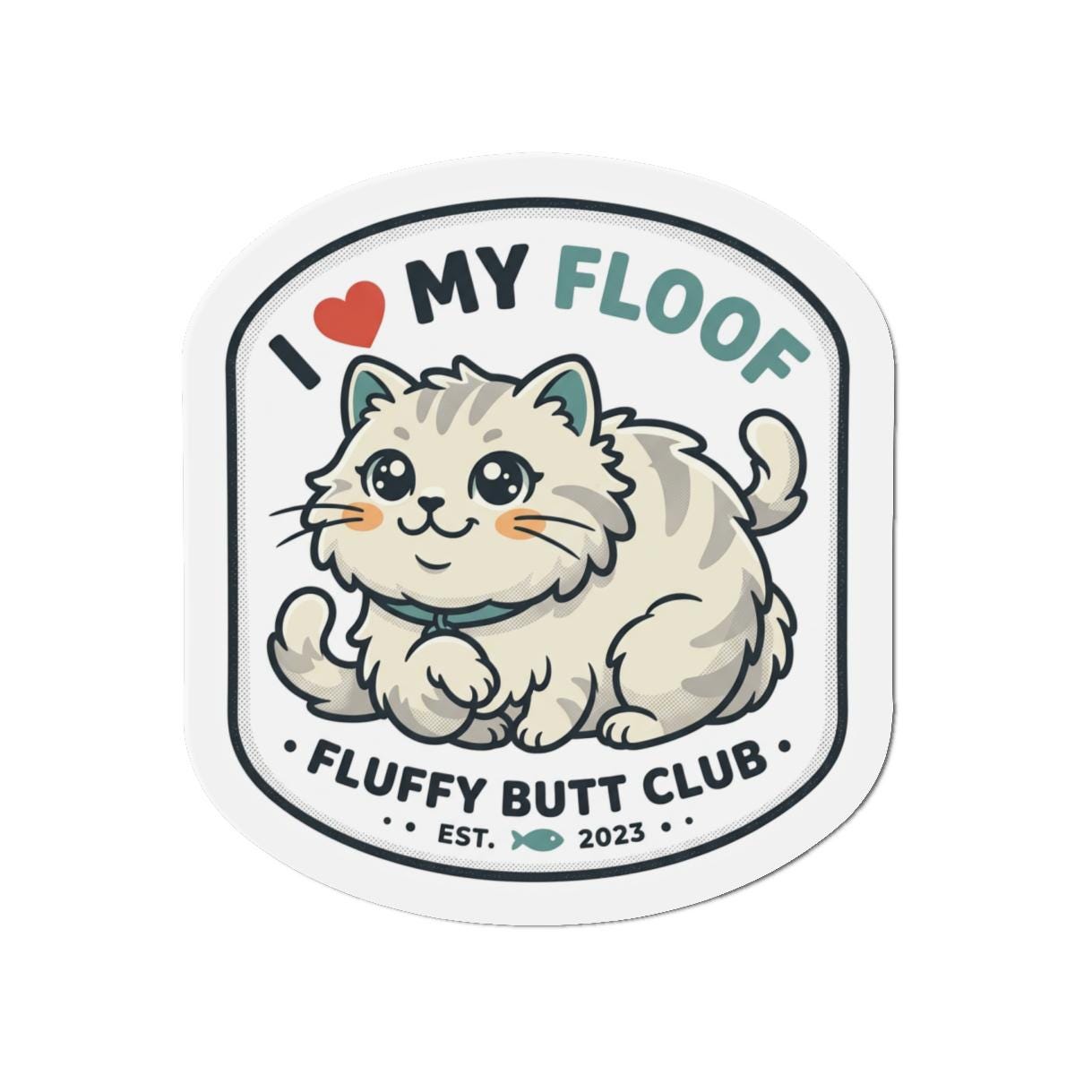 I  My Floof Cat Die-Cut Magnet | Fluffy Butt Club Sticker Magnet