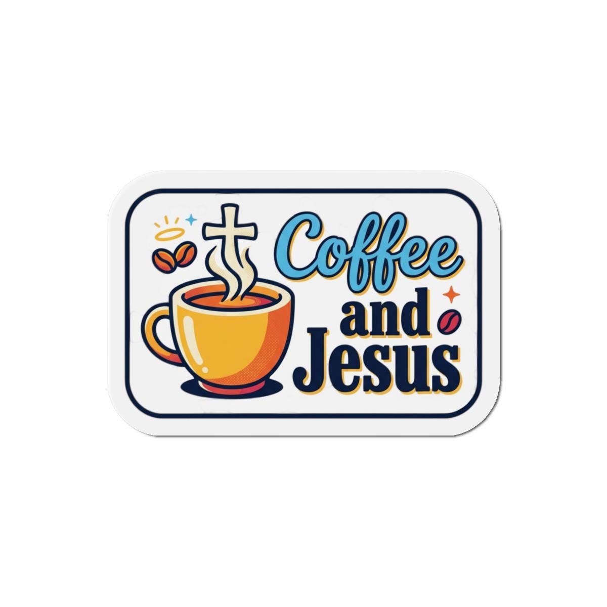 Coffee and Jesus Die-Cut Magnet | Christian Faith Coffee Decor