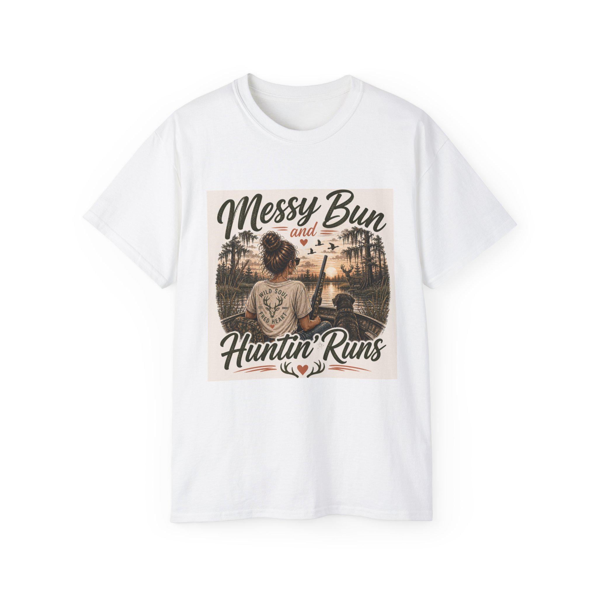 Messy Bun and Huntin' Runs T-Shirt | Hunting Girl Graphic Tee, Outdoors Camper Design