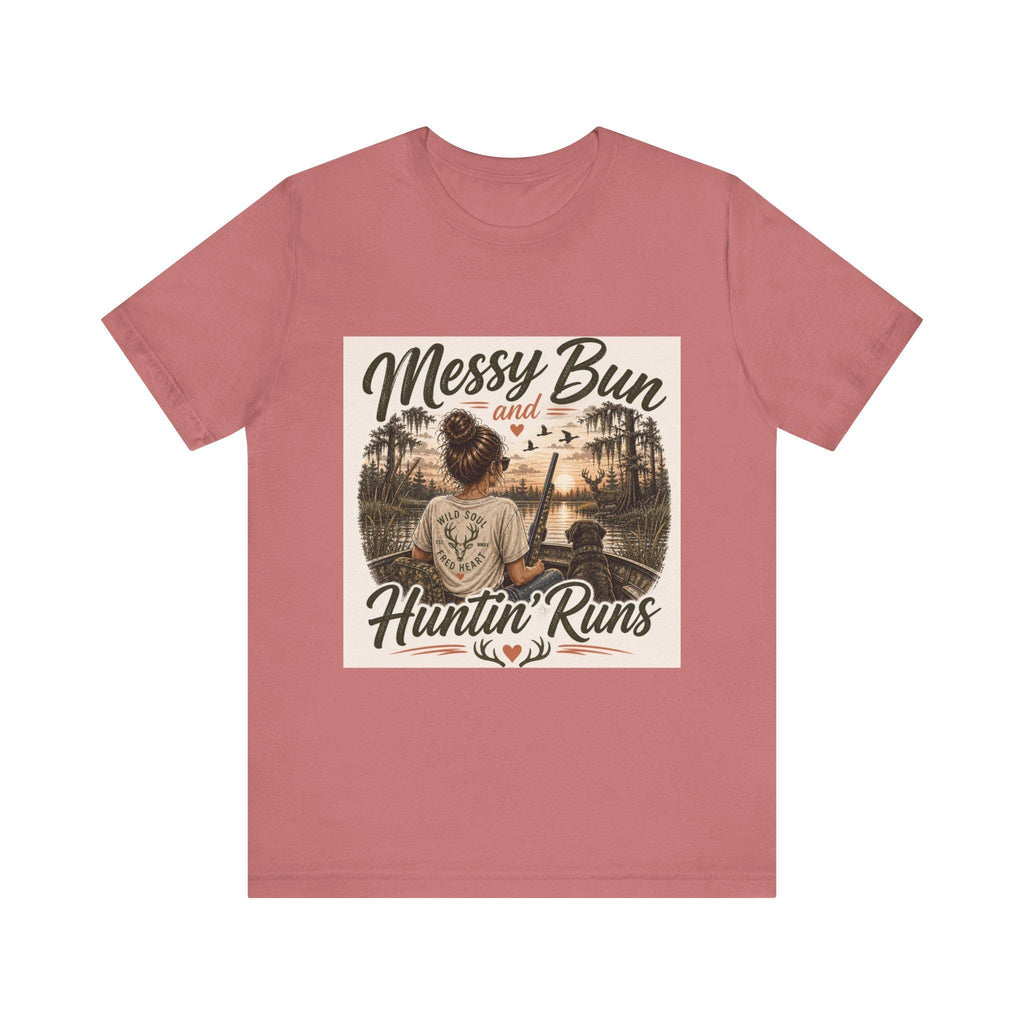 Messy Bun and Huntin' Runs T-Shirt | Hunting Outdoors Graphic Tee