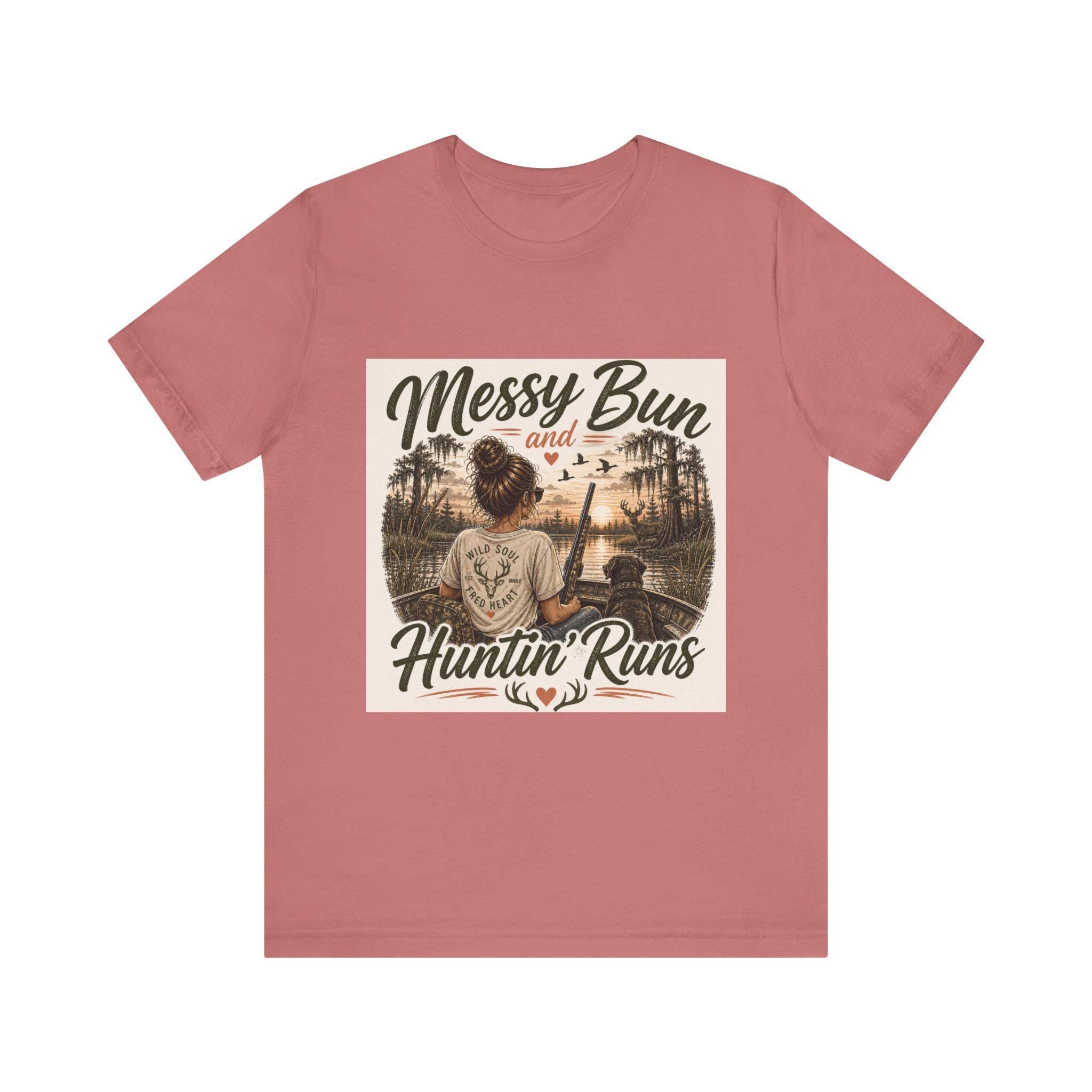 Messy Bun and Huntin' Runs T-Shirt | Hunting Outdoors Graphic Tee
