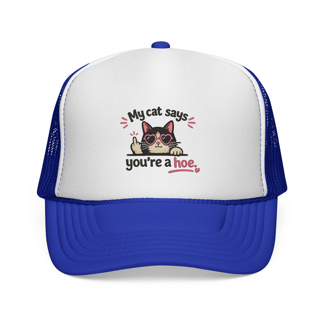 My Cat Says You're a Hoe trucker cap | funny cat design, embroidered style