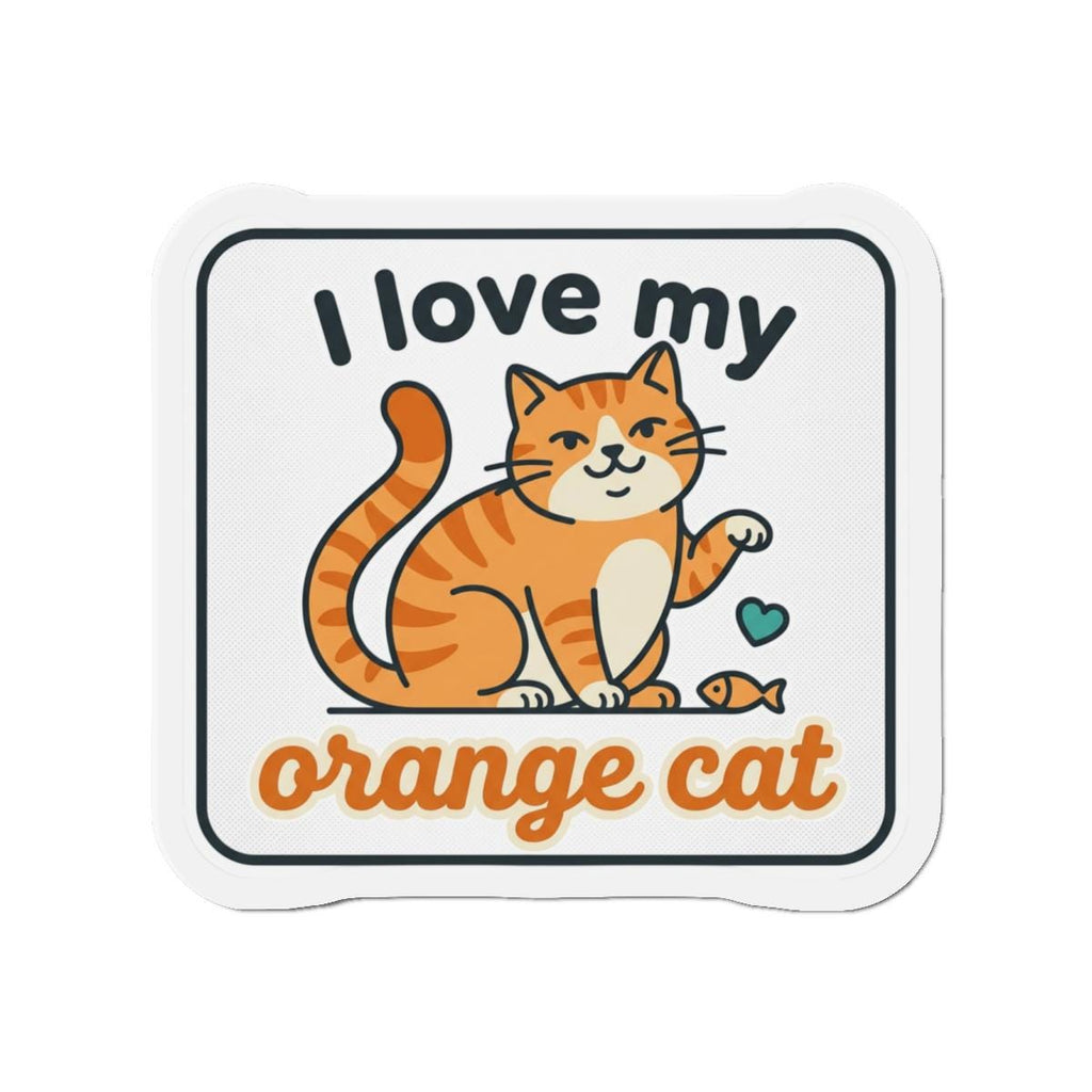 I Love My Orange Cat Die-Cut Magnet | Orange Tabby Cat Fridge Magnet