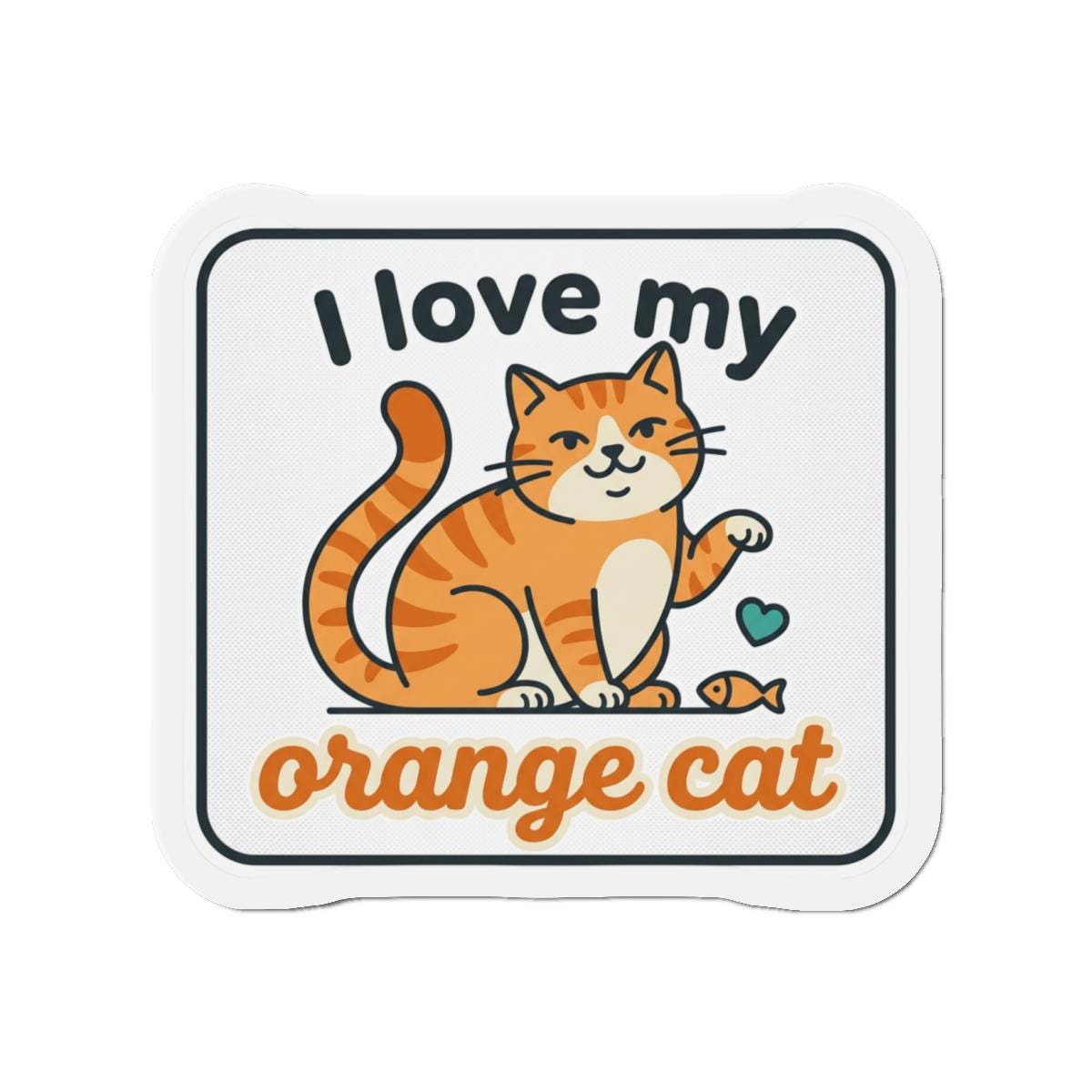 I Love My Orange Cat Die-Cut Magnet | Orange Tabby Cat Fridge Magnet