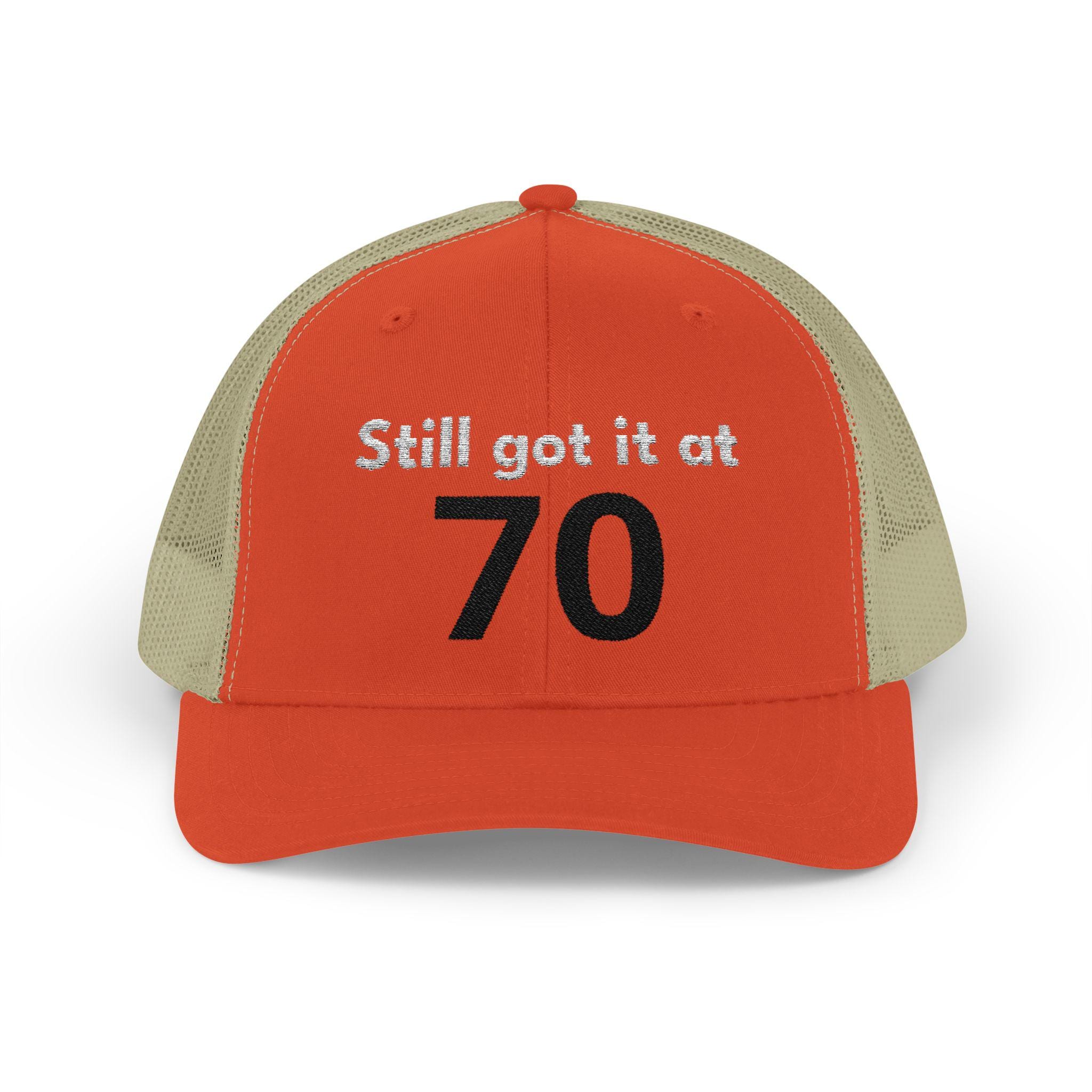 Still Got It 70 Snapback Cap | Trucker Hat, 70th Birthday