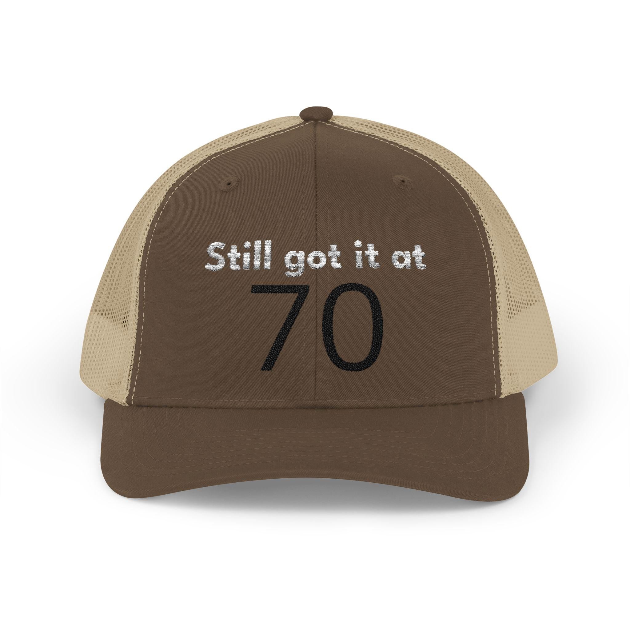 Still Got It 70 Snapback Cap | Trucker Hat, 70th Birthday