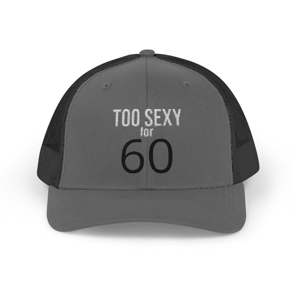 Too Sexy for 60 Snapback Cap | Trucker Hat, 60th Birthday