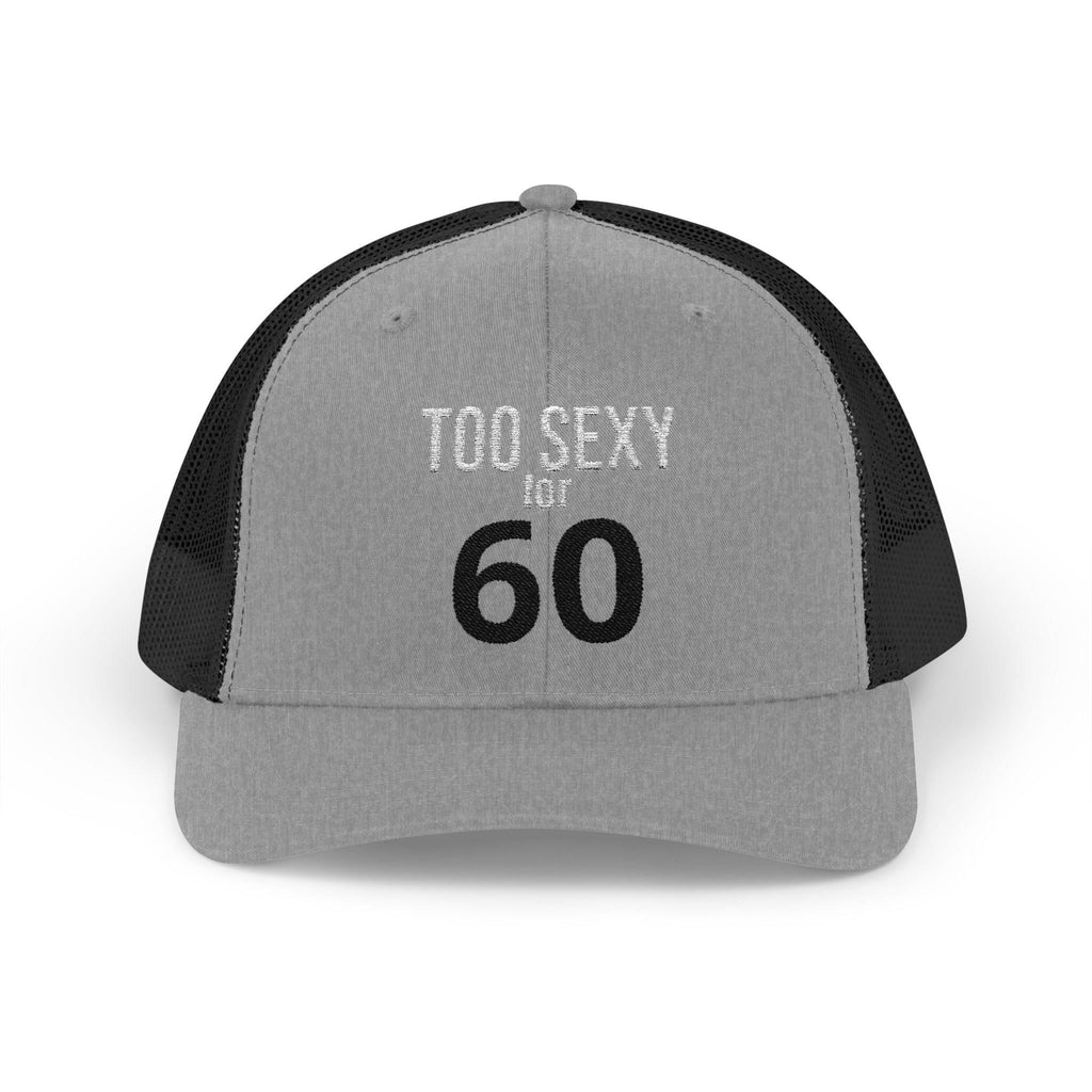 Too Sexy for 60 Snapback Cap | Trucker Hat, 60th Birthday