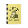Funny Frog 'I Could Be Meaner But Jesus Said No' Spiral Notebook, Ruled