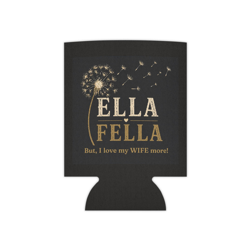 Ella Fella Can Cooler, Funny Husband Gift, Anniversary Toast