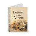 Letters to Mom Notebook, Floral Grief Journal, Spiral Bound Diary