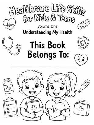 Healthcare Life Skills for Kids & Teens, 51 Page Special Education
